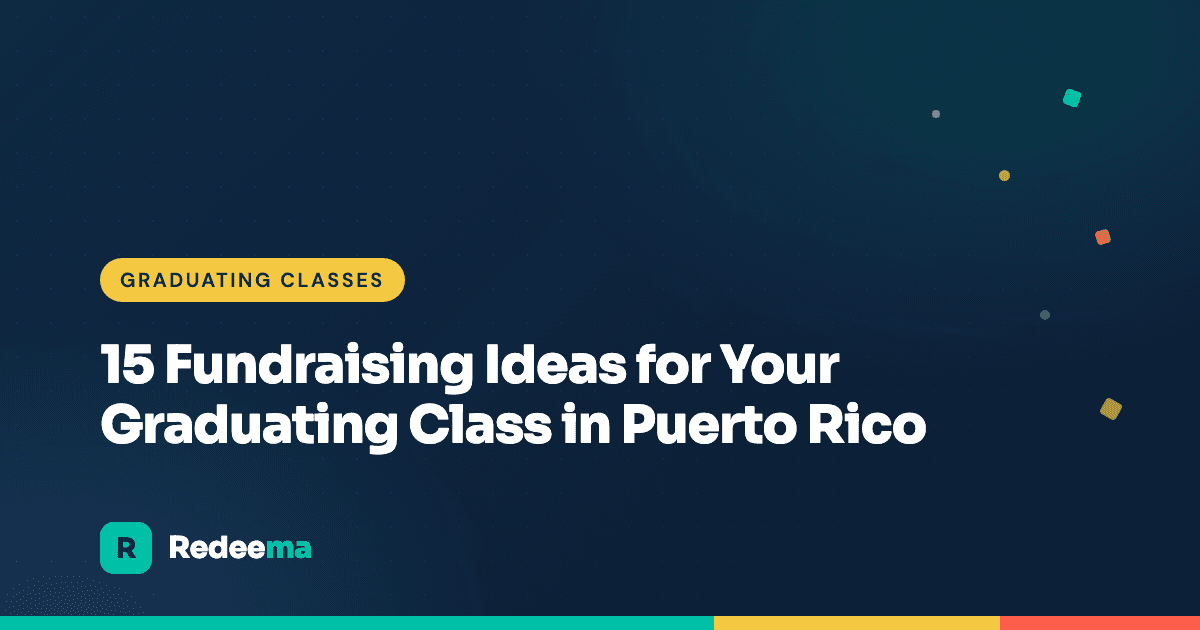 15 Fundraising Ideas for Your Graduating Class in Puerto Rico